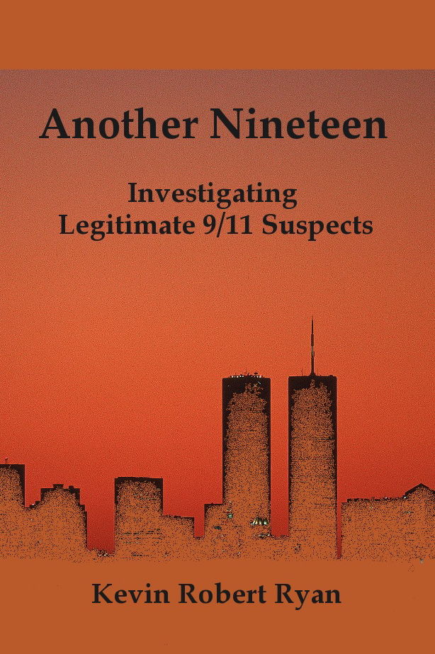 Kevin Ryan ∶ Another Nineteen : Investigating Legitimate 9/11 Suspects